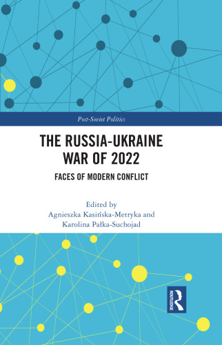 The Russia-Ukraine War of 2022: Faces of Modern Conflict