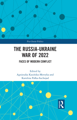 The Russia-Ukraine War of 2022: Faces of Modern Conflict