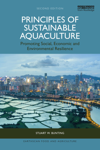 Principles of Sustainable Aquaculture: Promoting Social, Economic and Environmental Resilience (Earthscan Food and Agriculture)