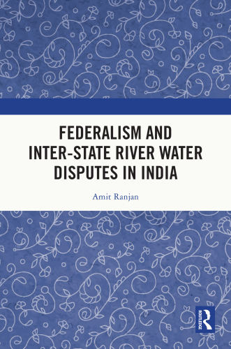 Federalism and Inter-State River Water Disputes in India