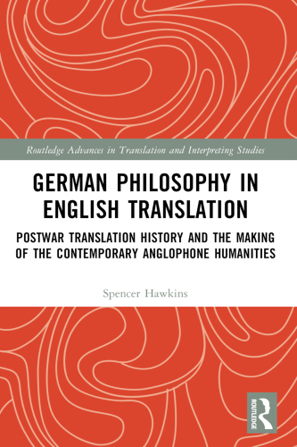 German Philosophy in English Translation (Routledge Advances in Translation and Interpreting Studies)