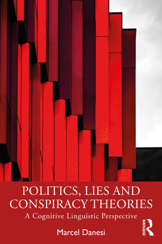 Politics, Lies and Conspiracy Theories: A Cognitive Linguistic Perspective