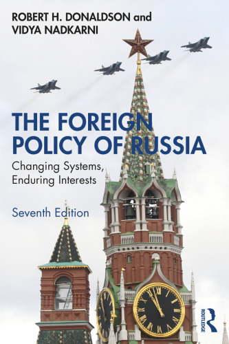 The Foreign Policy of Russia: Changing Systems, Enduring Interests