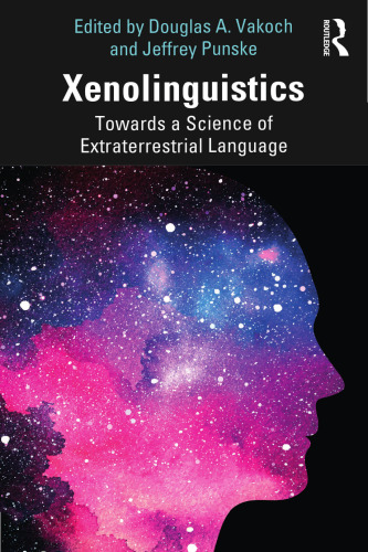 Xenolinguistics: Towards a Science of Extraterrestrial Language