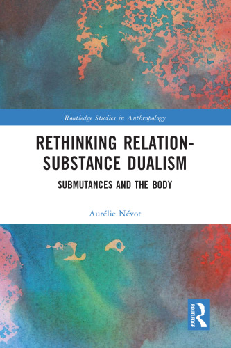 Rethinking Relation-Substance Dualism: Submutances and the Body
