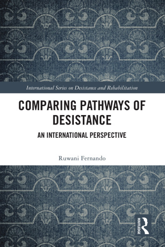 Comparing Pathways of Desistance: An International Perspective (International Series on Desistance and Rehabilitation)