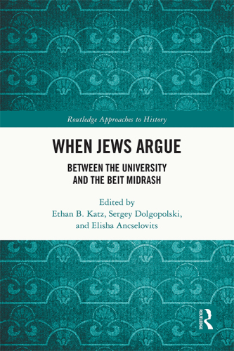 When Jews Argue: Between the University and the Beit Midrash