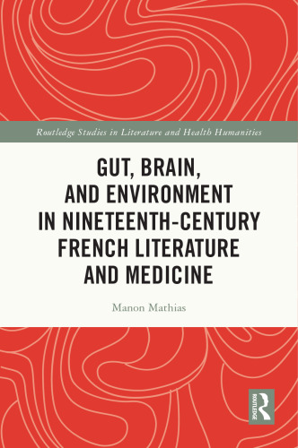 Gut, Brain, and Environment in Nineteenth-Century French Literature and Medicine