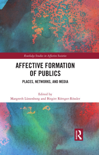 Affective Formation of Publics (Routledge Studies in Affective Societies)