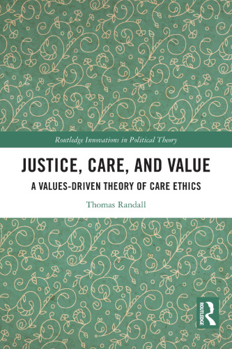 Justice, Care, and Value (Routledge Innovations in Political Theory)