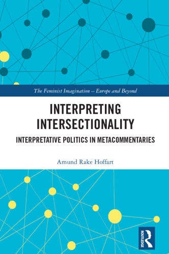 Interpreting Intersectionality (The Feminist Imagination - Europe and Beyond)