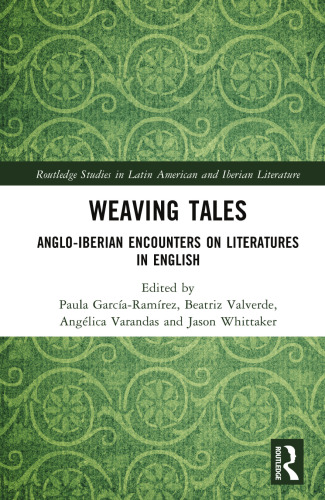 WEAVING TALES: Anglo-iberian Encounters on Literatures in English