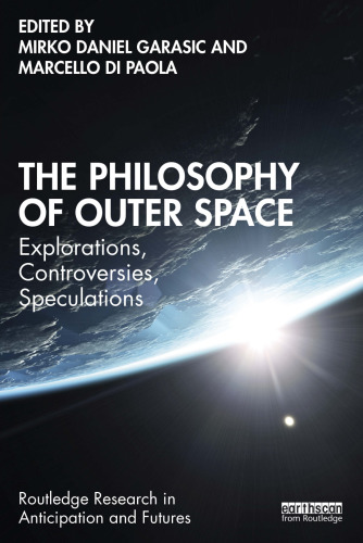 The Philosophy of Outer Space (Routledge Research in Anticipation and Futures)