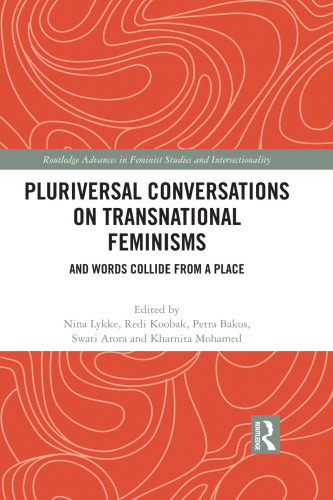 Pluriversal Conversations on Transnational Feminisms: And Words Collide from a Place