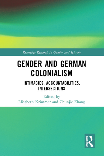 Gender and German Colonialism (Routledge Research in Gender and History)