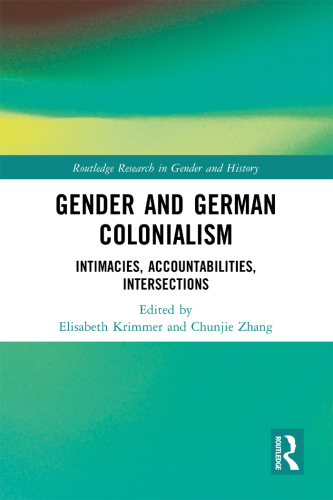 Gender and German Colonialism (Routledge Research in Gender and History)