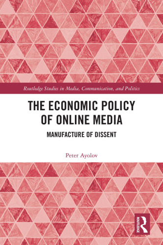 The Economic Policy of Online Media: Manufacture of Dissent