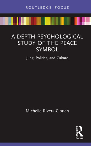 A Depth Psychological Study of the Peace Symbol: Jung, Politics and Culture