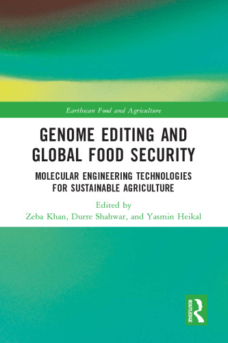 Genome Editing and Global Food Security: Molecular Engineering Technologies for Sustainable Agriculture