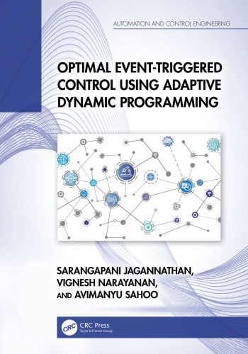 Optimal Event-Triggered Control Using Adaptive Dynamic Programming (Automation and Control Engineering)