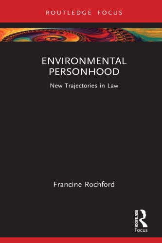 Environmental Personhood: New Trajectories in Law