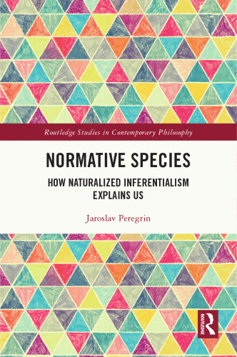 Normative Species: How Naturalized Inferentialism Explains Us