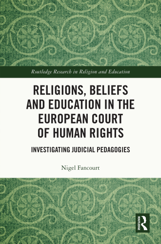 Religions, Beliefs, and Education in the European Court of Human Rights: Investigating Judicial Pedagogies