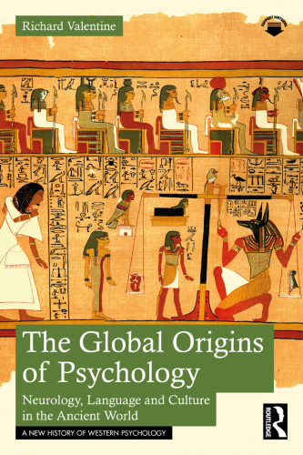 The Global Origins of Psychology (A New History of Western Psychology)