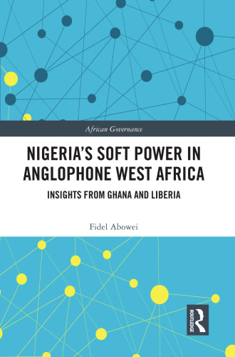 Nigeria's Soft Power in Anglophone West Africa: Insights from Ghana and Liberia