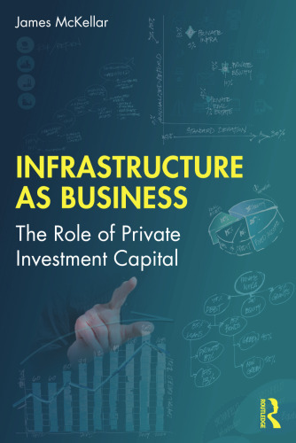 Infrastructure as Business: The Role of Private Investment Capital