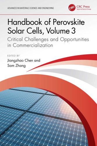 Handbook of Perovskite Solar Cells, Volume 3: Critical Challenges and Opportunities in Commercialization (Advances in Materials Science and Engineering)