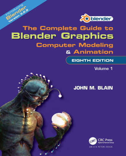The Complete Guide to Blender Graphics: Computer Modeling and Animation