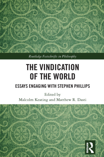 The Vindication of the World: Essays Engaging with Stephen Phillips