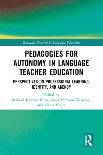 Pedagogies for Autonomy in Language Teacher Education (Routledge Research in Language Education)