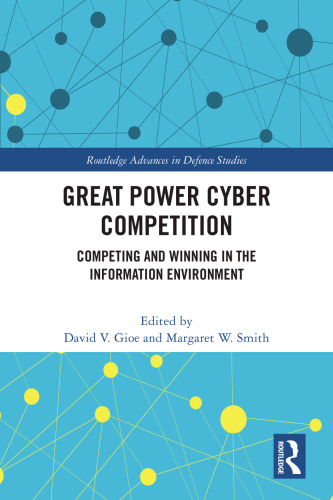 Great Power Cyber Competition (Routledge Advances in Defence Studies)