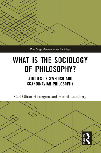 What is the Sociology of Philosophy? (Routledge Advances in Sociology)