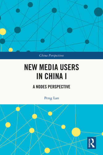 New Media Users in China I: A Nodes Perspective