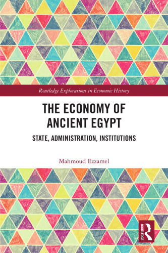 The Economy of Ancient Egypt: State, Administration, Institutions