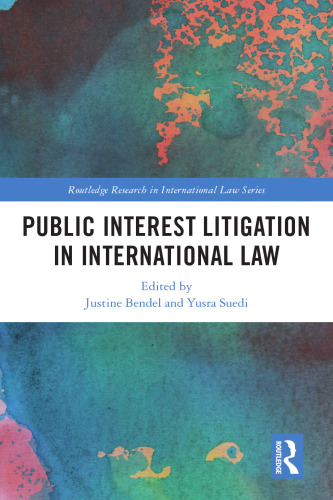Public Interest Litigation in International Law (Routledge Research in International Law)