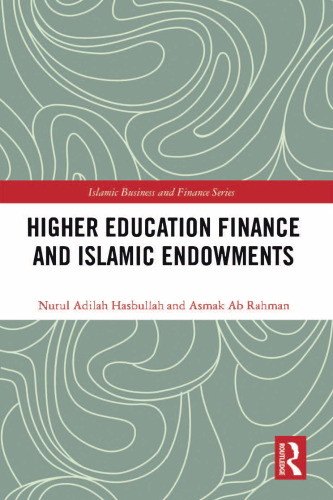 Higher Education Finance and Islamic Endowments (Islamic Business and Finance Series)