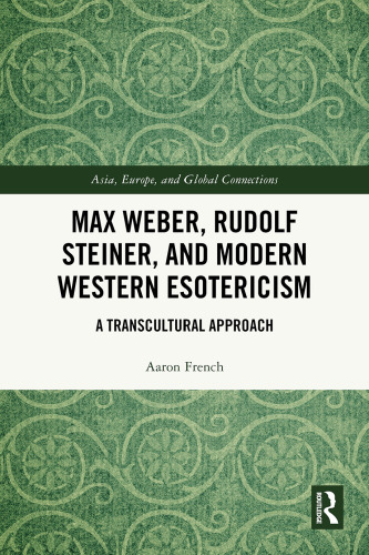 Max Weber, Rudolf Steiner, and Modern Western Esotericism - A Transcultural Approach