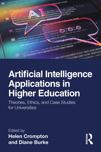 Artificial Intelligence Applications in Higher Education: Theories, Ethics, and Case Studies for Universities