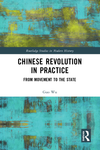 Chinese Revolution in Practice (Routledge Studies in Modern History)