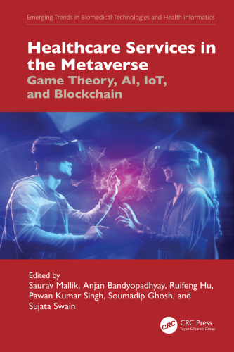 Healthcare Services in the Metaverse (Emerging Trends in Biomedical Technologies and Health informatics)