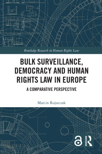 Bulk Surveillance, Democracy And Human Rights Law In Europe: A Comparative Perspective
