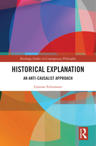 Historical Explanation: An Anti-Causalist Approach