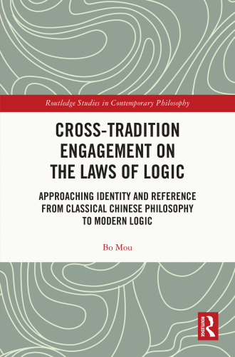 Cross-Tradition Engagement on the Laws of Logic: Approaching Identity and Reference from Classical Chinese Philosophy to Modern Logic