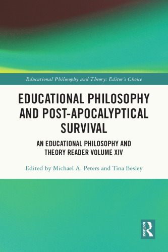Educational Philosophy and Post-Apocalyptical Survival (Educational Philosophy and Theory: Editor’s Choice)