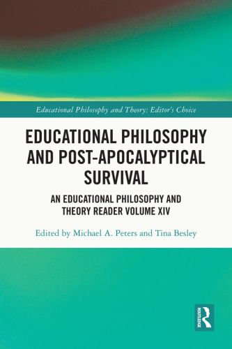 Educational Philosophy and Post-Apocalyptical Survival (Educational Philosophy and Theory: Editor’s Choice)