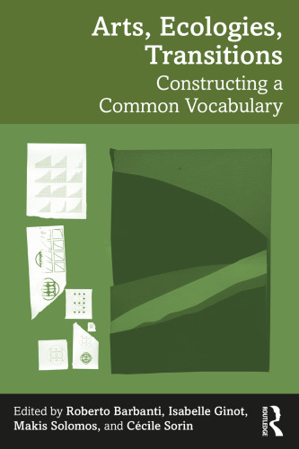 Arts, Ecologies, Transitions: Constructing a Common Vocabulary